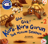 Glek ... Glek ! Kura-Kura Gurun Tak Minum Setahun