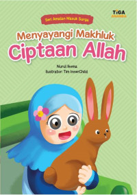 Menyayangi Makhluk Ciptaan Allah