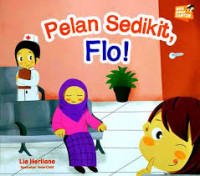 Pelan Sedikit, Flo!