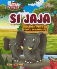 Si Jaja Gajah Yang Suka Menolong